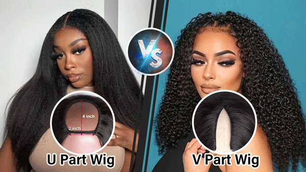 Difference Between U Part And V Part Wig Which One To Choose